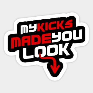 My Kicks Made You Look BRED Sticker